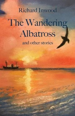 The Wandering Albatross & other stories - Inwood, Richard