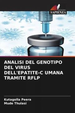 ANALISI DEL GENOTIPO DEL VIRUS DELL'EPATITE-C UMANA TRAMITE RFLP - Peera, Kutagolla;Thulasi, Mude