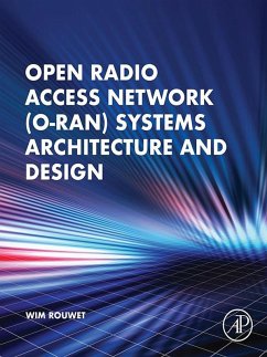 Open Radio Access Network (O-RAN) Systems Architecture and Design (eBook, ePUB) - Rouwet BSc, Wim