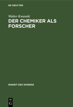 Der Chemiker als Forscher (eBook, PDF) - Kwasnik, Walter