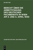 Bericht über die Arbeitstagung des deutschen Fachbeirats in Wien am 3. und 4. April 1940 (eBook, PDF)