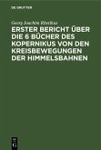Erster Bericht über die 6 Bücher des Kopernikus von den Kreisbewegungen der Himmelsbahnen (eBook, PDF)