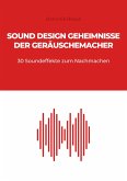 Sound Design Geheimnisse der Geräuschemacher (eBook, ePUB)