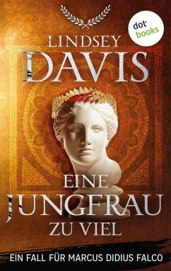 Eine Jungfrau zu viel / Ein Fall für Marcus Didius Falco Bd.11 (eBook, ePUB) - Davis, Lindsey