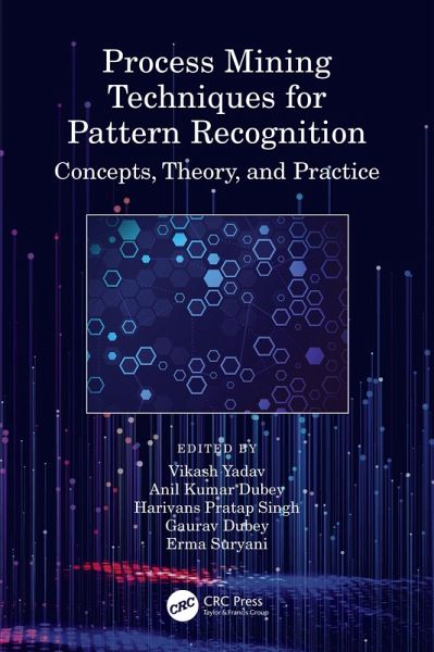 Process Mining Techniques for Pattern Recognition (eBook, PDF) Process Mining Techniques for Pattern Recognition (eBook, PDF)