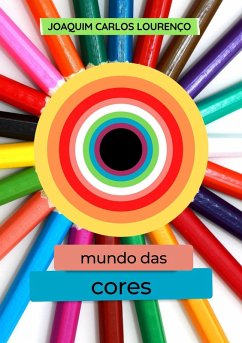 O mundo das cores (eBook, ePUB) - Lourenço, Joaquim Carlos