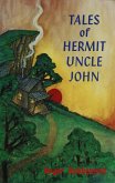 Tales of Hermit Uncle John (Parables from the Heart Land, #2) (eBook, ePUB) Tales of Hermit Uncle John (Parables from the Heart Land, #2) (eBook, ePUB)