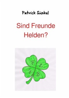 Sind Freunde Helden? - Sünkel, Patrick