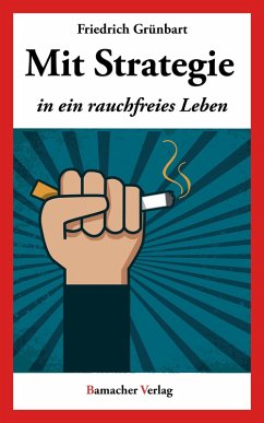 Mit Strategie in ein rauchfreies Leben (eBook, ePUB) - Grünbart, Friedrich