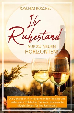 IHR RUHESTAND - Auf zu neuen Horizonten! - Roschel, Joachim;Schindler, Christina