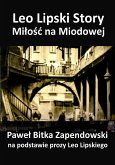 Leo Lipski Story - Miłość na Miodowej (eBook, ePUB)