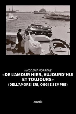 De l’amour hier, aujourd’hui et toujours (dell’amore ieri, oggi e sempre) (eBook, ePUB) - Morrone, Nicodemo
