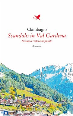 Scandalo in Val Gardena (eBook, ePUB) - Clambagio