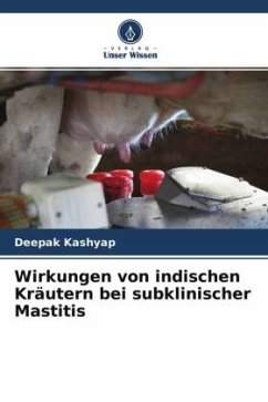 Wirkungen von indischen Kräutern bei subklinischer Mastitis - Kashyap, Deepak