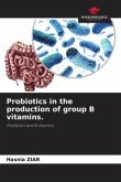 Probiotics in the production of group B vitamins.