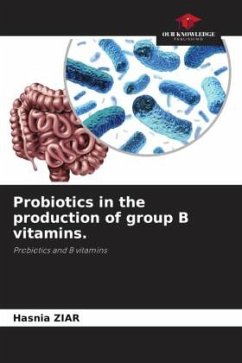 Probiotics in the production of group B vitamins. - ZIAR, Hasnia