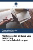 Merkmale der Bildung von modernen Hochschuleinrichtungen