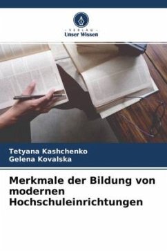 Merkmale der Bildung von modernen Hochschuleinrichtungen - Kashchenko, Tetyana;Kovalska, Gelena