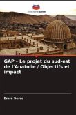 GAP - Le projet du sud-est de l'Anatolie / Objectifs et impact