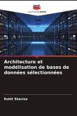 Architecture et modélisation de bases de données sélectionnées