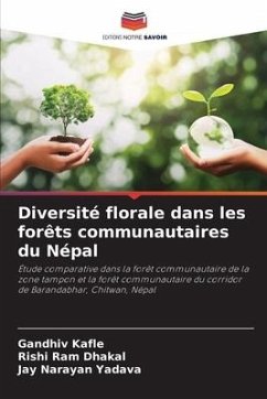 Diversité florale dans les forêts communautaires du Népal - Kafle, Gandhiv;Dhakal, Rishi Ram;Yadava, Jay Narayan