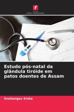 Estudo pós-natal da glândula tiróide em patos doentes de Assam - Sinha, Snehangsu
