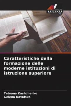 Caratteristiche della formazione delle moderne istituzioni di istruzione superiore - Kashchenko, Tetyana;Kovalska, Gelena