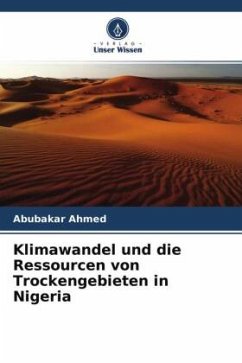 Klimawandel und die Ressourcen von Trockengebieten in Nigeria - Ahmed, Abubakar