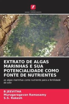 EXTRATO DE ALGAS MARINHAS E SUA POTENCIALIDADE COMO FONTE DE NUTRIENTES - JEEVITHA, B;Ramasamy, Murugaragavan;Rakesh, S.S.