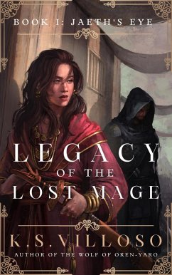 Jaeth's Eye (Legacy of the Lost Mage, #1) (eBook, ePUB) - Villoso, K. S.