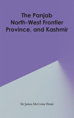 The Panjab, North-West Frontier Province, and Kashmir - Douie, James Mccrone