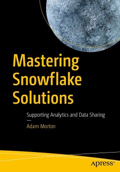 Mastering Snowflake Solutions (eBook, PDF) - Morton, Adam