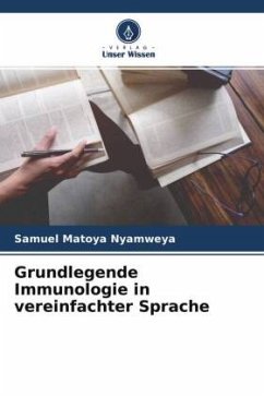 Grundlegende Immunologie in vereinfachter Sprache - Nyamweya, Samuel Matoya