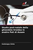 Studio post-natale della ghiandola tiroidea in anatre Pati di Assam
