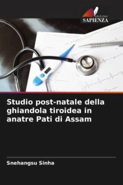 Studio post-natale della ghiandola tiroidea in anatre Pati di Assam - Sinha, Snehangsu