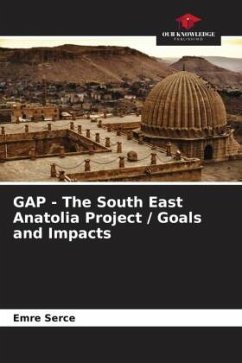 GAP - The South East Anatolia Project / Goals and Impacts - Serce, Emre