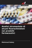 Analisi strumentale di alcuni fluorochinoloni nei prodotti farmaceutici