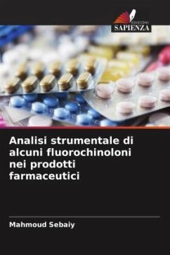 Analisi strumentale di alcuni fluorochinoloni nei prodotti farmaceutici - Sebaiy, Mahmoud