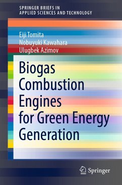 Biogas Combustion Engines for Green Energy Generation (eBook, PDF) - Tomita, Eiji; Kawahara, Nobuyuki; Azimov, Ulugbek
