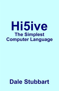 Hi5ive: The Simplest Computer Language (eBook, ePUB) - Stubbart, Dale
