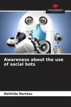 Awareness about the use of social bots - Marteau, Mathilda