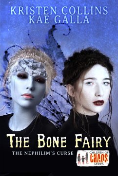 The Bone Fairy: The Nephilim's Curse (Children of Chaos) (eBook, ePUB) - Collins, Kristen; Galla, Kae