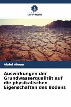 Auswirkungen der Grundwasserqualität auf die physikalischen Eigenschaften des Bodens - Aleem, Abdul