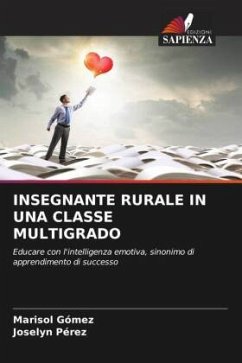 INSEGNANTE RURALE IN UNA CLASSE MULTIGRADO - Gómez, Marisol;Pérez, Joselyn