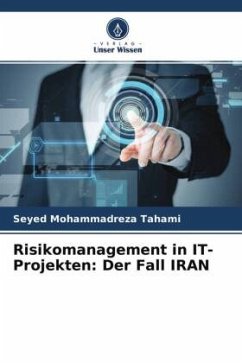 Risikomanagement in IT-Projekten: Der Fall IRAN - Tahami, Seyed Mohammadreza
