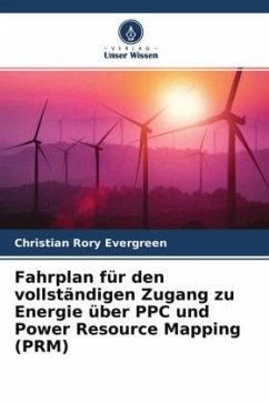 Fahrplan für den vollständigen Zugang zu Energie über PPC und Power Resource Mapping (PRM) - Evergreen, Christian Rory