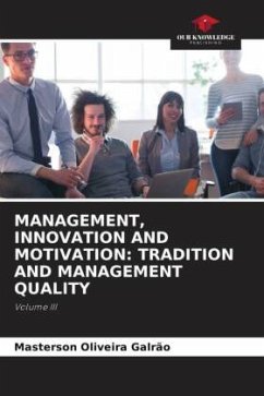 MANAGEMENT, INNOVATION AND MOTIVATION: TRADITION AND MANAGEMENT QUALITY - Oliveira Galrão, Masterson