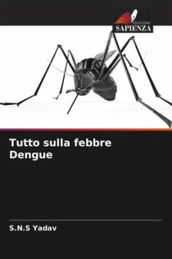 Tutto sulla febbre Dengue - Yadav, S.N.S