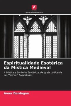 Espiritualidade Esotérica da Mística Medieval - Dardagan, Amer