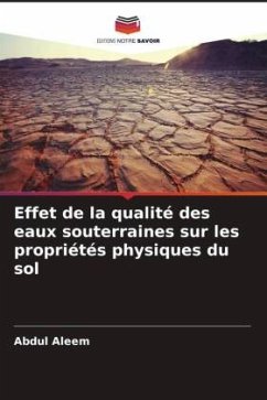 Effet de la qualité des eaux souterraines sur les propriétés physiques du sol - Aleem, Abdul